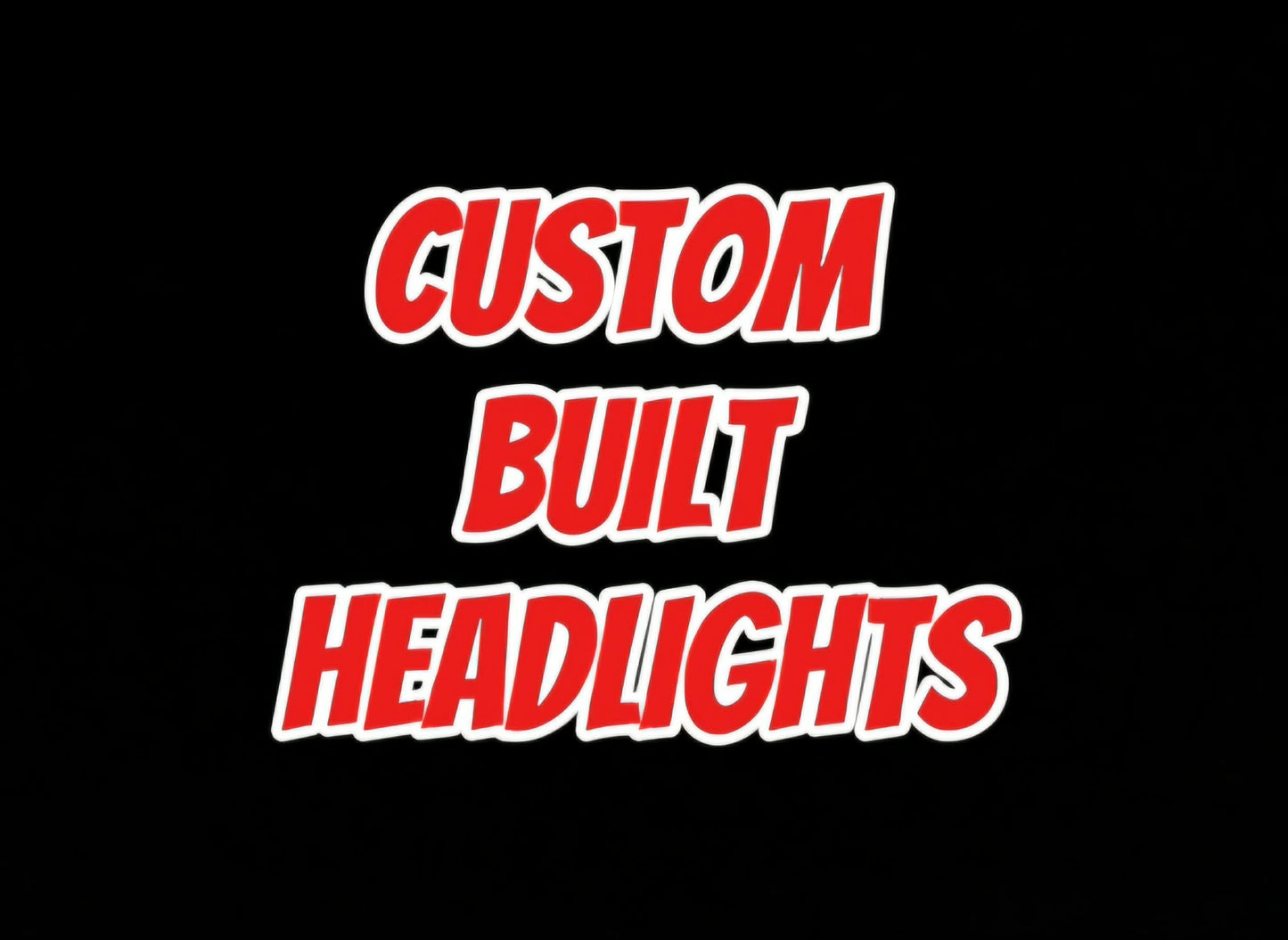 CUSTOM BUILT HEADLIGHTS AND FOGLIGHTS